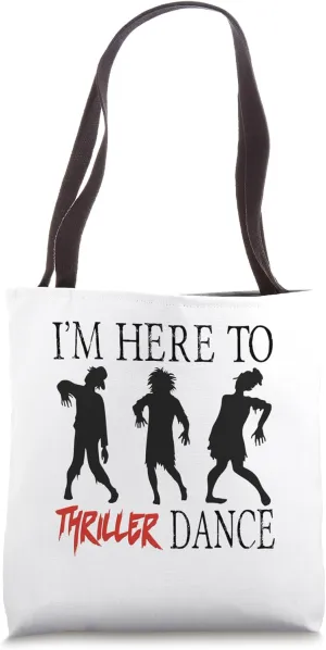 Adult Halloween I'm Here To Thriller Dance Lazy Costume Art Tote Bag