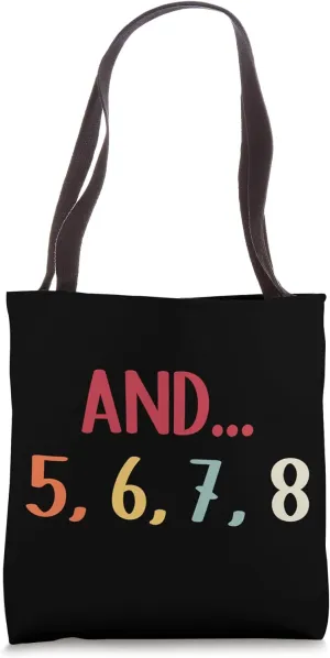 And 5 6 7 8 Dance Funny Jazz Teacher Hip Hop Ballet Tote Bag