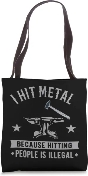 BLACKSMITH METAL WORKER BLADESMITH: I Hit Metal Tote Bag