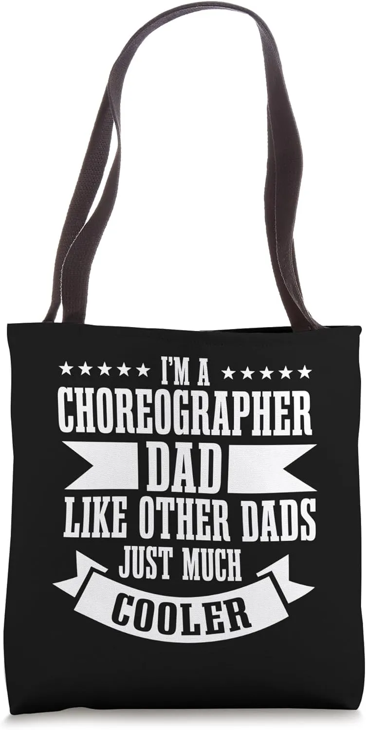 Choreographer Dad Dance Instructor Choreography Father's Day Tote Bag