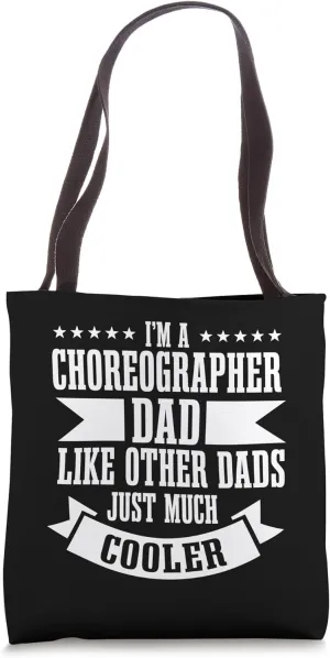 Choreographer Dad Dance Instructor Choreography Father's Day Tote Bag