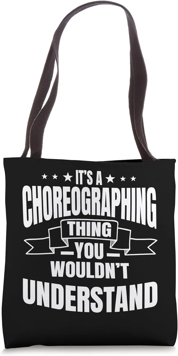 Choreographer Dance Instructor Choreographing Teacher Tote Bag