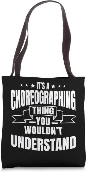 Choreographer Dance Instructor Choreographing Teacher Tote Bag
