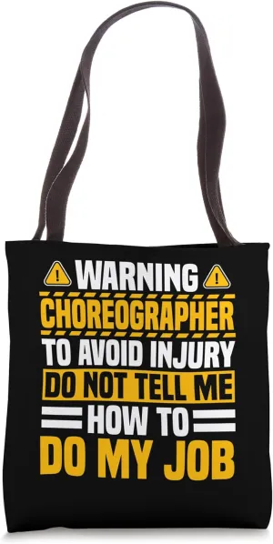 Choreographer Dance Instructor Choreography Teacher Warning Tote Bag