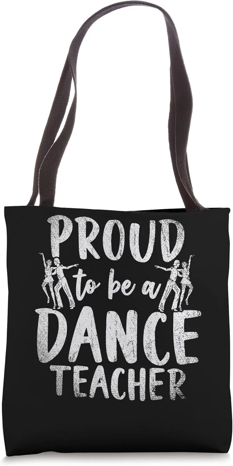 Choreographer Dance Instructor Proud To Be A Dance Teacher Tote Bag
