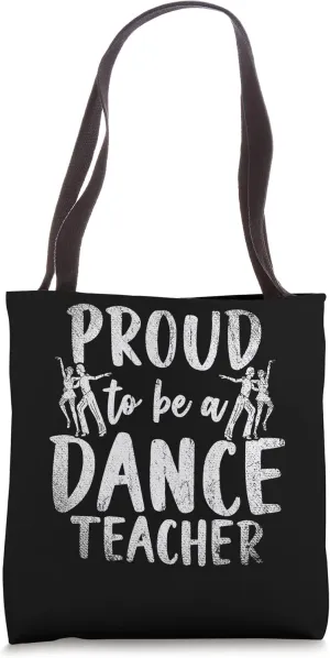 Choreographer Dance Instructor Proud To Be A Dance Teacher Tote Bag