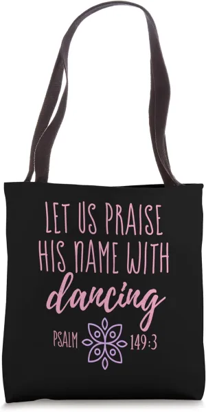 Christian Scripture Faith Bible Verse Dance Praise Him Class Tote Bag