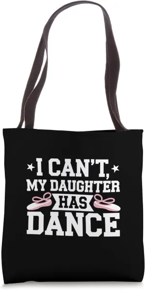 Dance Mom I Can't My Daughter Has Dance Ballet Shoe Pink Tote Bag