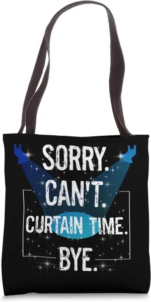 Dance Recital Sorry Can't Curtain Time Bye Funny Dancer Tote Bag