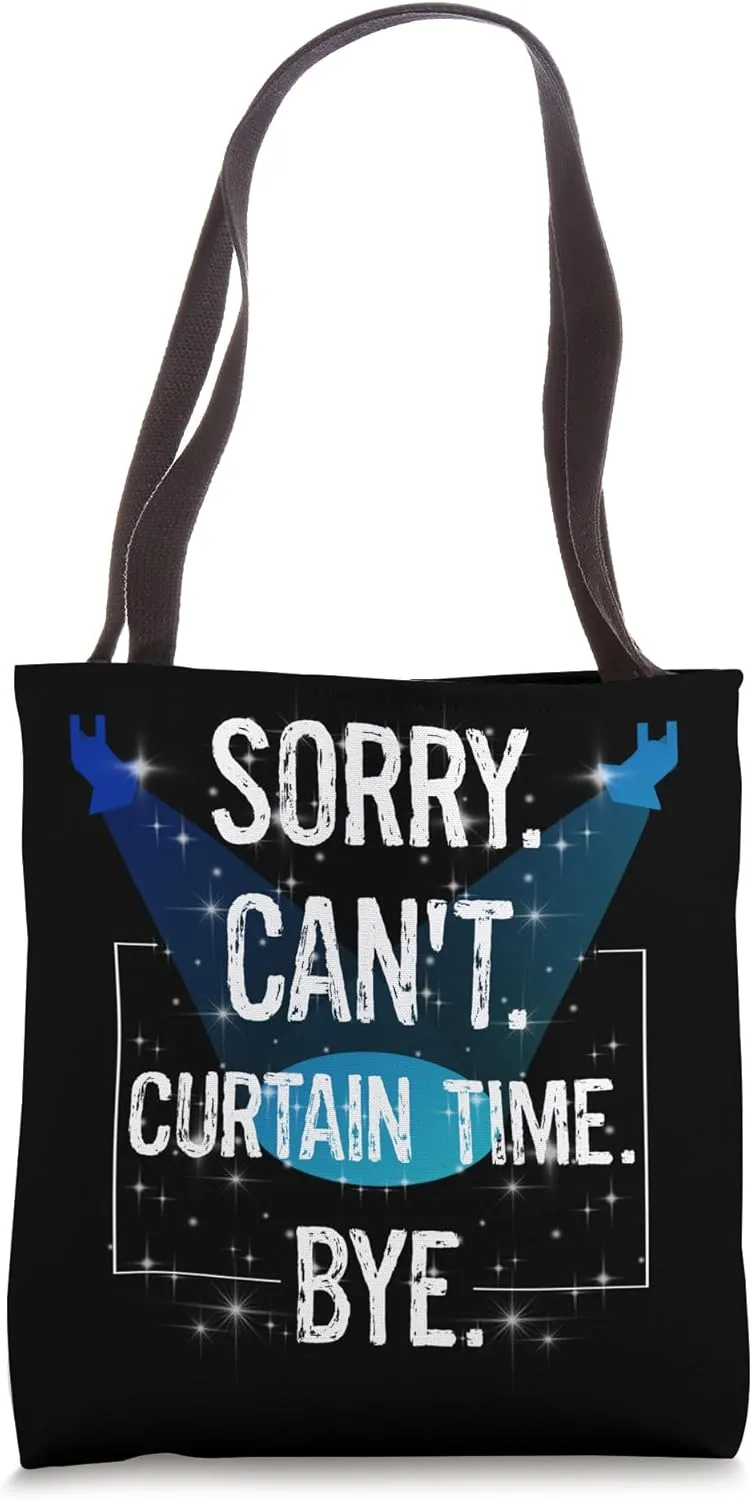 Dance Recital Sorry Can't Curtain Time Bye Funny Dancer Tote Bag