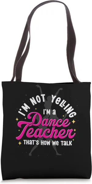 Dancing Dance Instructor Choreography Funny Dance Teacher Tote Bag