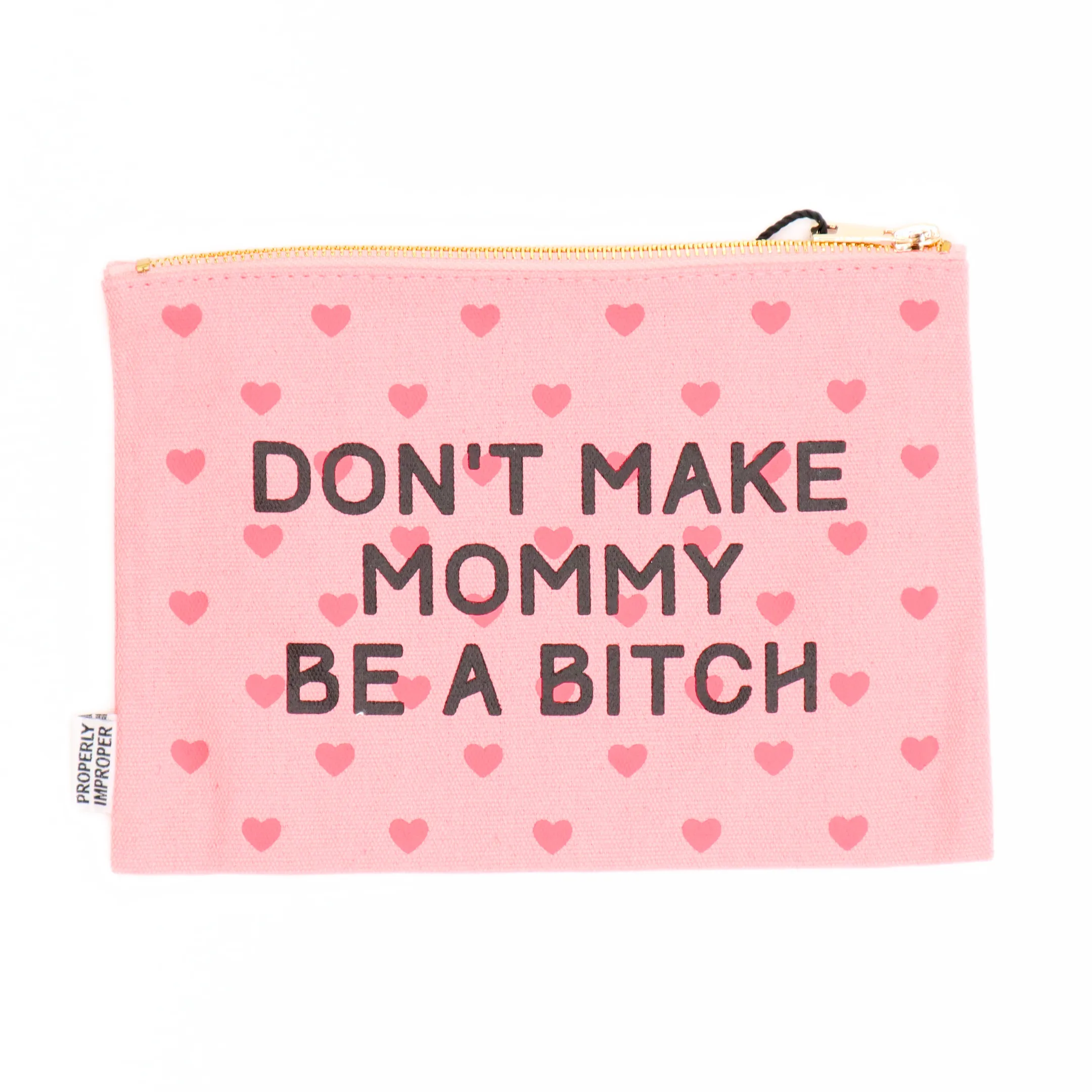 Don't Make Mommy Be A Bitch - Canvas Pouch