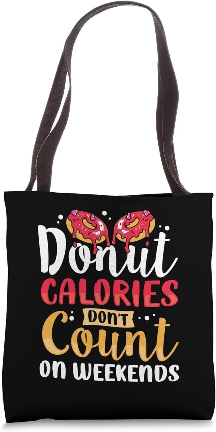 Donut calories don't count - Donuts Tote Bag