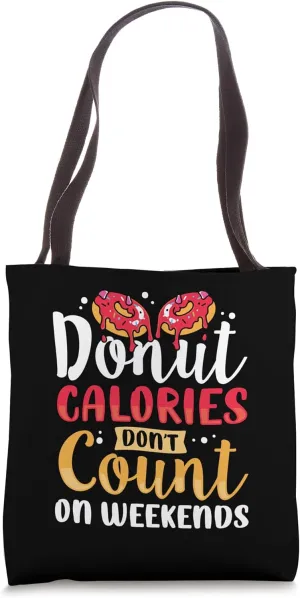 Donut calories don't count - Donuts Tote Bag