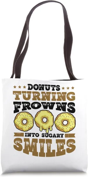 Donuts turning frowns into sugary smiles - Donuts Tote Bag