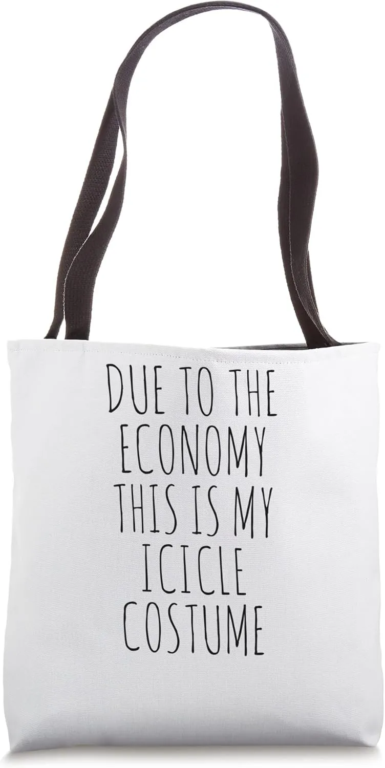 Due To The Economy This Is My Icicle Costume Easy Tote Bag
