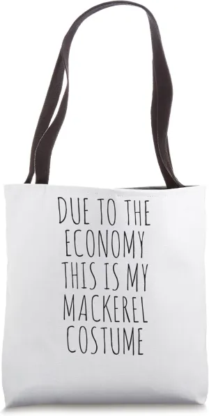 Due To The Economy This Is My Mackerel Costume Easy Tote Bag