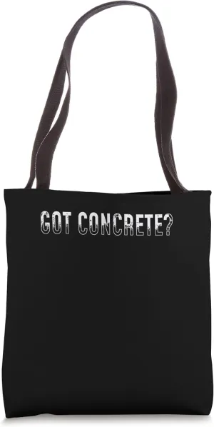 Got Concrete? Tool Shovel Craftsman Concrete Building Tote Bag