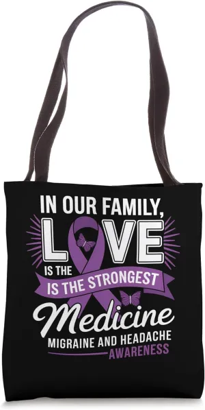 Headache Disorder Love Strongest Medicine Migraine Awareness Tote Bag