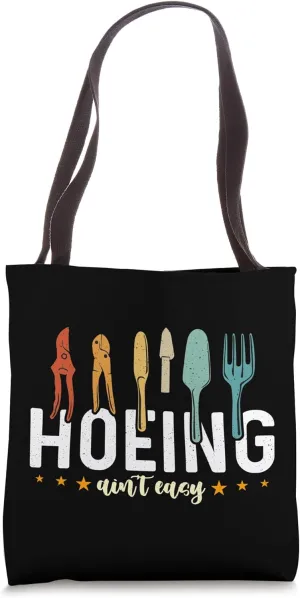 Hoeing Ain't Easy Natural Healing Medicinal Herb Herbalism Tote Bag