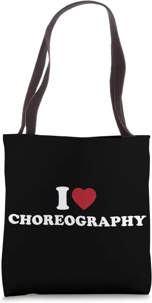 I Love Choreography Dance Lover Tote Bag