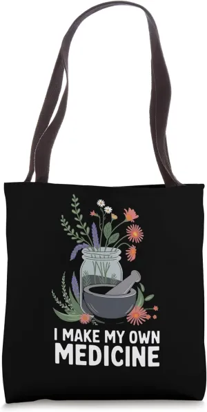 I Make My Own Medicine Plant Herbal Medicine Tote Bag