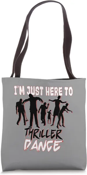 I’m Just Here To Thriller Dance Cool Internet New Music Art Tote Bag