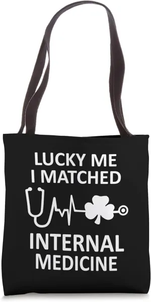 Lucky Me I Matched Internal Medicine Residency Fun Match Day Tote Bag