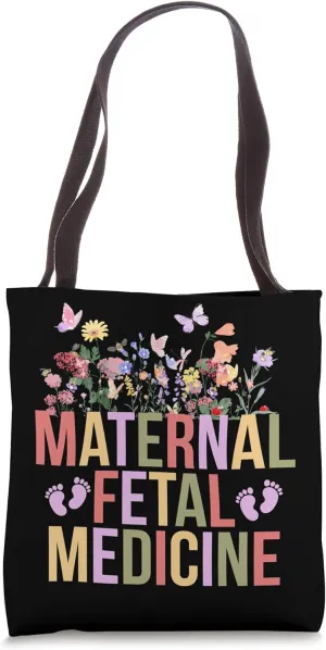 Maternal Fetal Medicine Flowers MFM Nurse MFM Sonographer Tote Bag