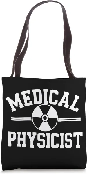 Medical Physicist Medicine Physics Job Profession Hospital Tote Bag