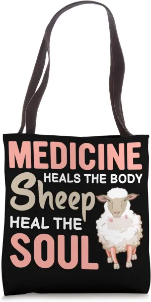 Medicine Heals The Body Sheep Heal The Soul Tote Bag