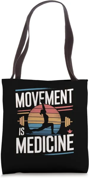 Movement Is Medicine Exercise Therapy Sports Medicine Tote Bag