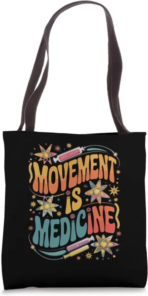 Movement Is Medicine Exercise Therapy Sports Medicine Tote Bag