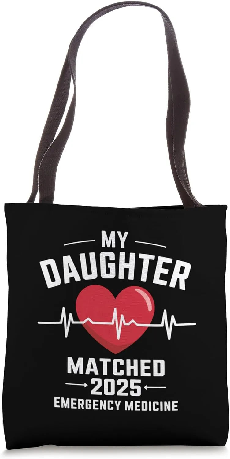 My Daughter Matched 2025 Emergency Medicine Residency Tote Bag