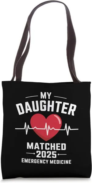 My Daughter Matched 2025 Emergency Medicine Residency Tote Bag