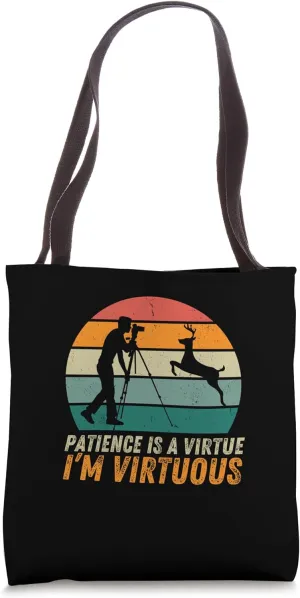 Patience Is A Virtue I'm Virtuous Wildlife Photographer Tote Bag
