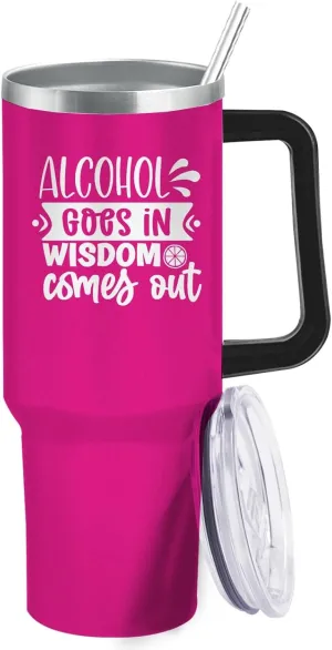 Personalized Tumbler Alcohol goes in wisdom comes out Tumbler 40oz Tumbler with Handle Insulated for Hot and Cold Tumbler with Lids and Straws for Teacher