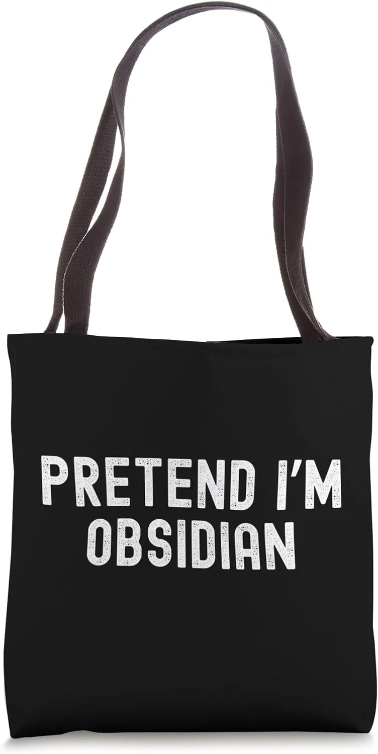 Pretend I'm Obsidian Easy Halloween Costume | Volcanologist Tote Bag