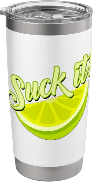 Suck It Mexican Shirt Funny Green Lime Slice Gift Lemon Love Stainless Steel Insulated Tumbler