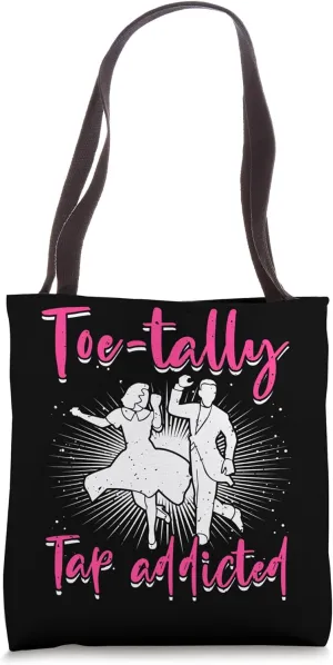 Tap Dance Pun, Toe-Tally Tap Addicted, Funny Tap Dancer Tote Bag