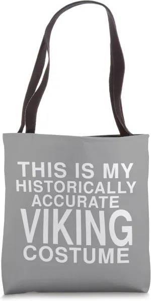 This Is My Historically Accurate Viking Costume: Halloween Tote Bag
