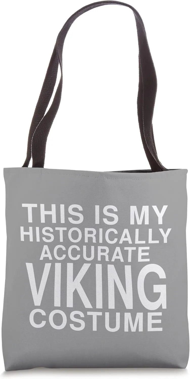 This Is My Historically Accurate Viking Costume: Halloween Tote Bag