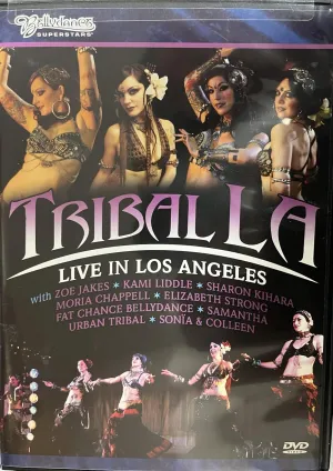 Tribal LA: Live In Los Angeles Bellydance Superstars