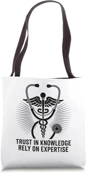 Trust In Knowledge Rely On Expertise Internal Medicine Tote Bag