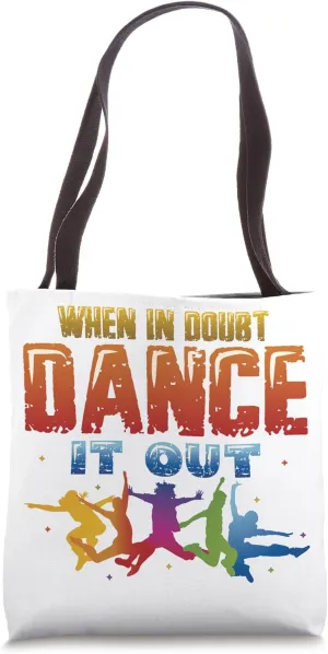 When In Doubt Dance It Out Hip Hop Dancing Tote Bag