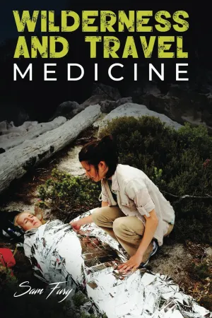 Wilderness and Travel Medicine: A Complete Wilderness Medicine and Travel Medicine Handbook (Escape, Evasion, and Survival) Paperback – August 7, 2019